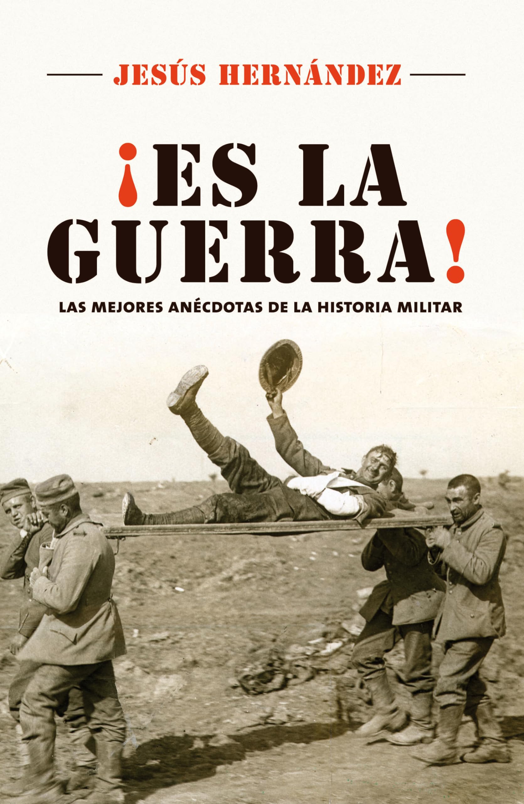 Es la guerra : las mejores anécdotas de la historia militar book