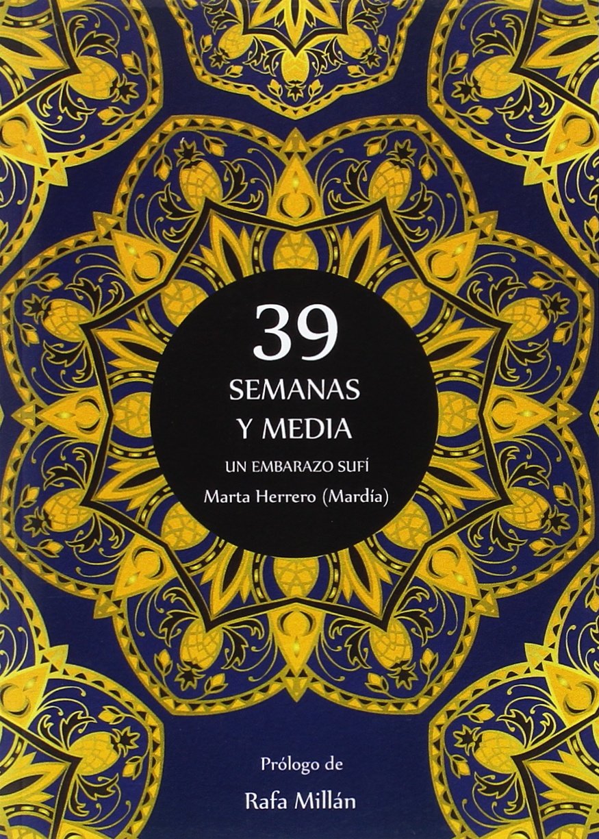 39 semanas y media: Un embarazo sufi book