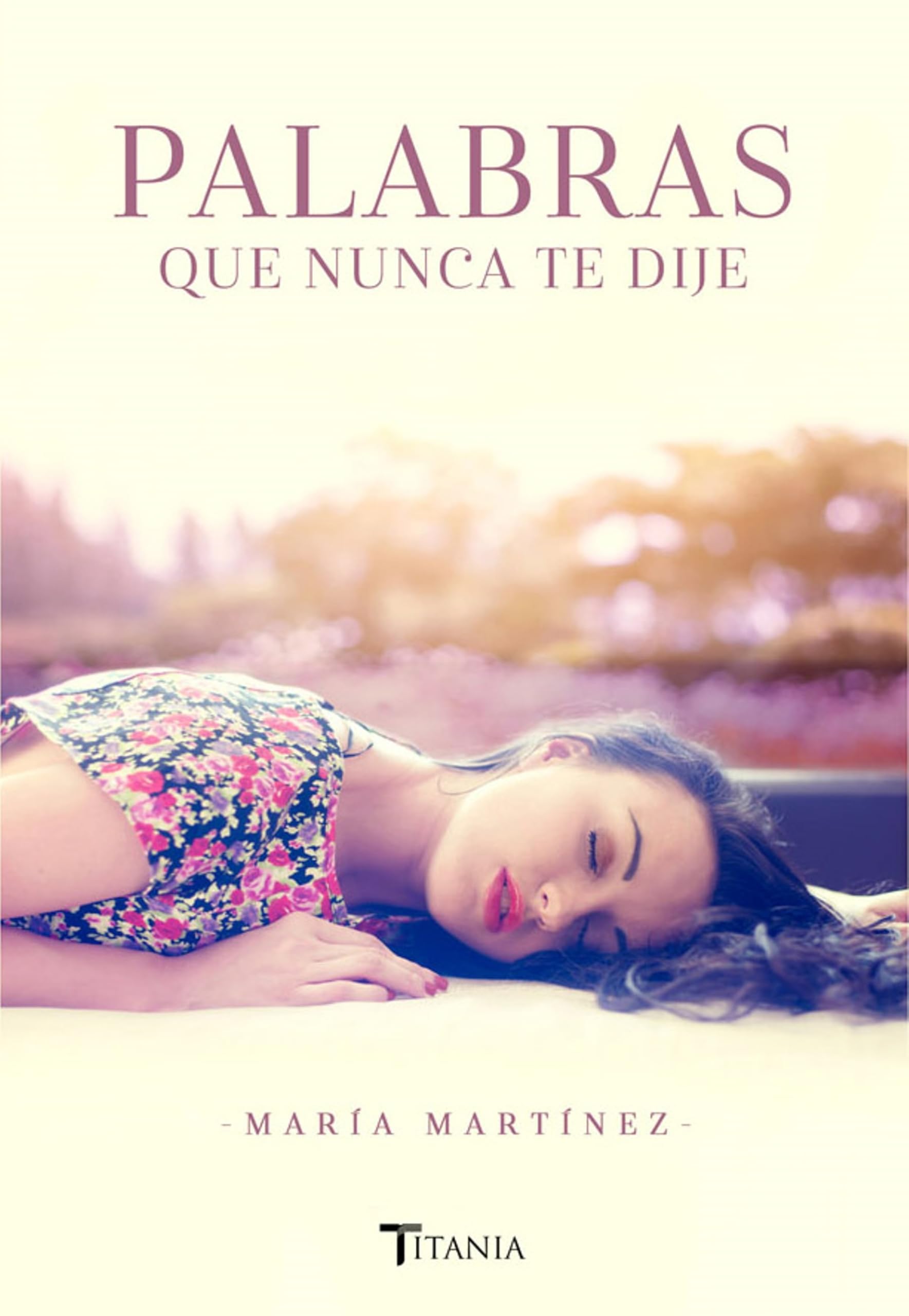 Palabras Que Nunca Te Dije (Titania amour) Contemporary literature