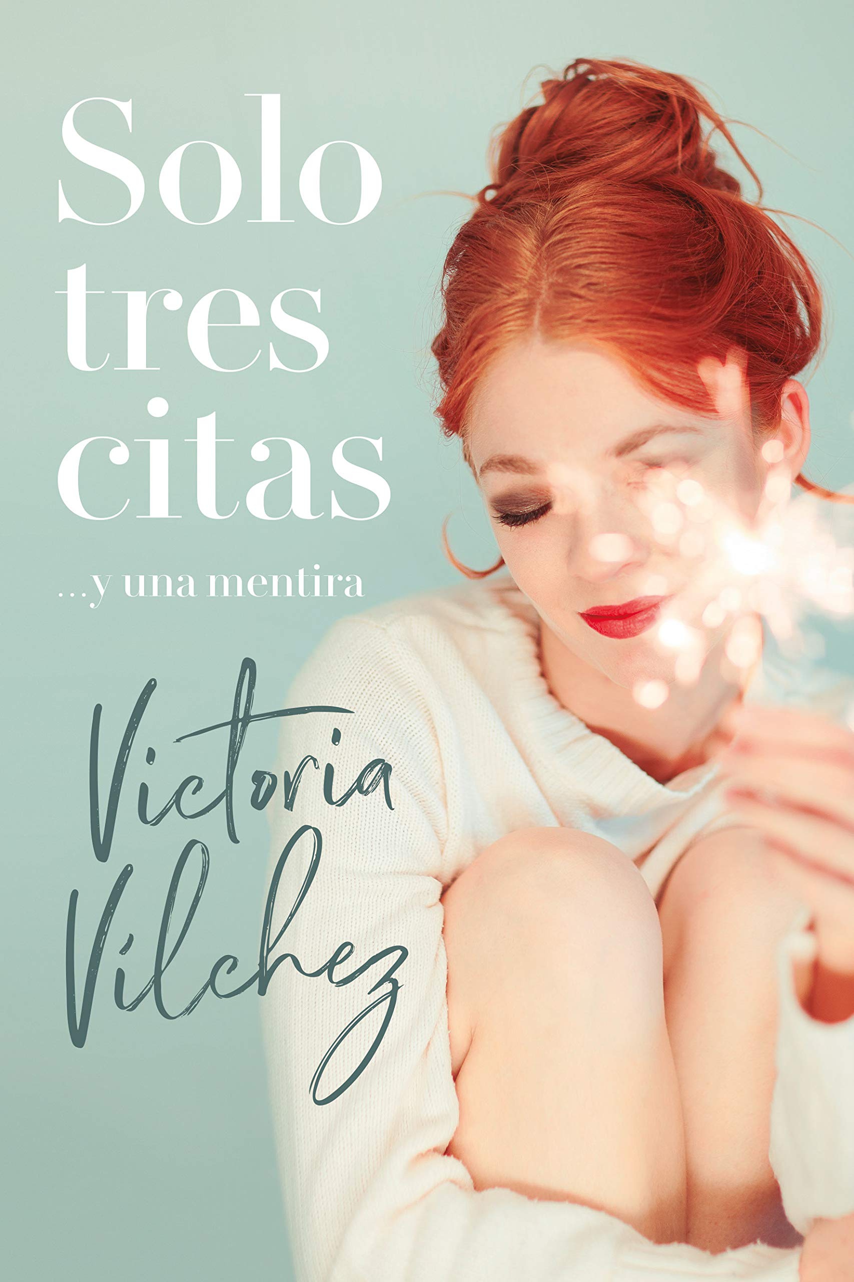 Solo tres citas...y una mentira / Only Three Dates and a Lie book