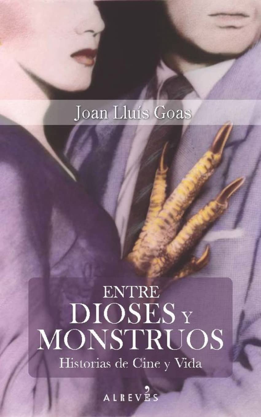 Entre dioses y monstruos: Historias de Cine y Vida book