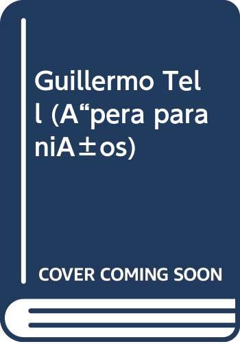 Guillermo Tell (Ópera para niños, Band 4) Books