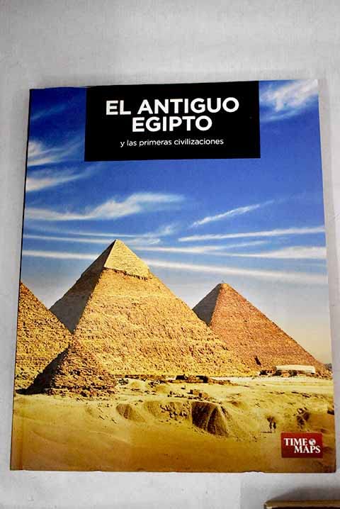 El antiguo Egipto: Y las primeras civilizaciones (Time Maps, Band 1) Books