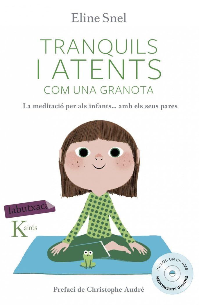 Tranquils i atents com una granota: La meditació per als infants segons el mètode mindfulness book