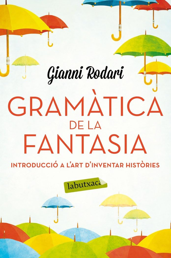 Gramàtica de la fantasia: Introducció a l'art d'inventar històries (LABUTXACA) Books