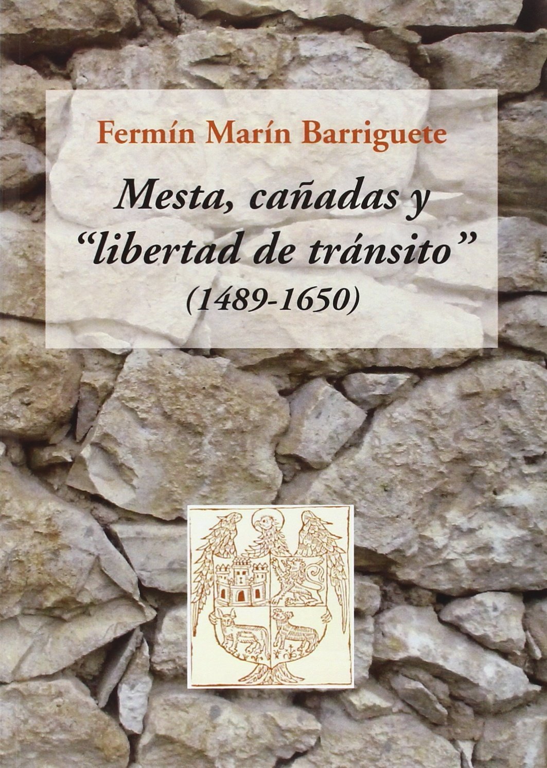 Mesta, cañadas y "libertad de tránsito", 1489-1650 Social Sciences
