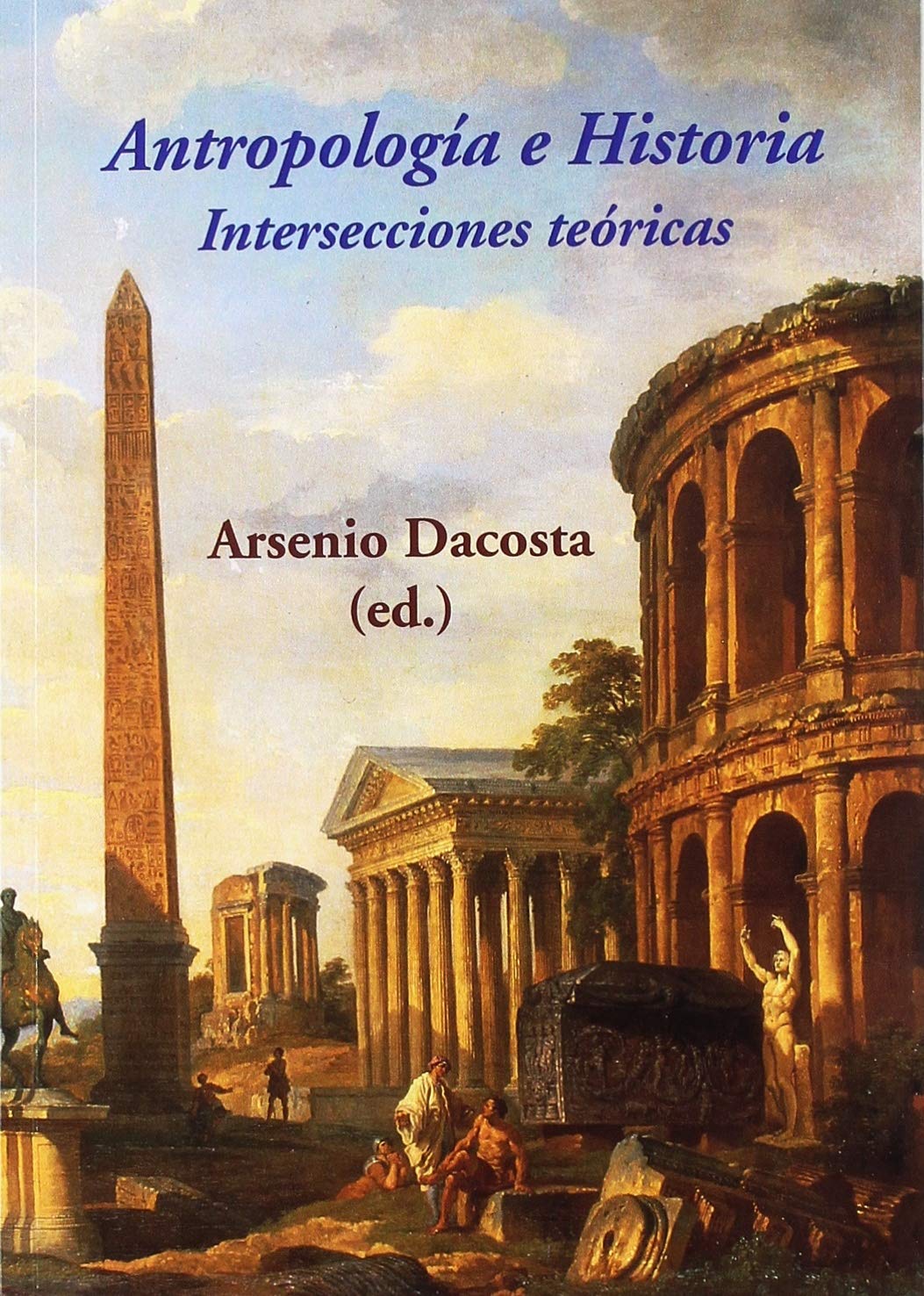 Antropología e historia : intersecciones teóricas Social Sciences