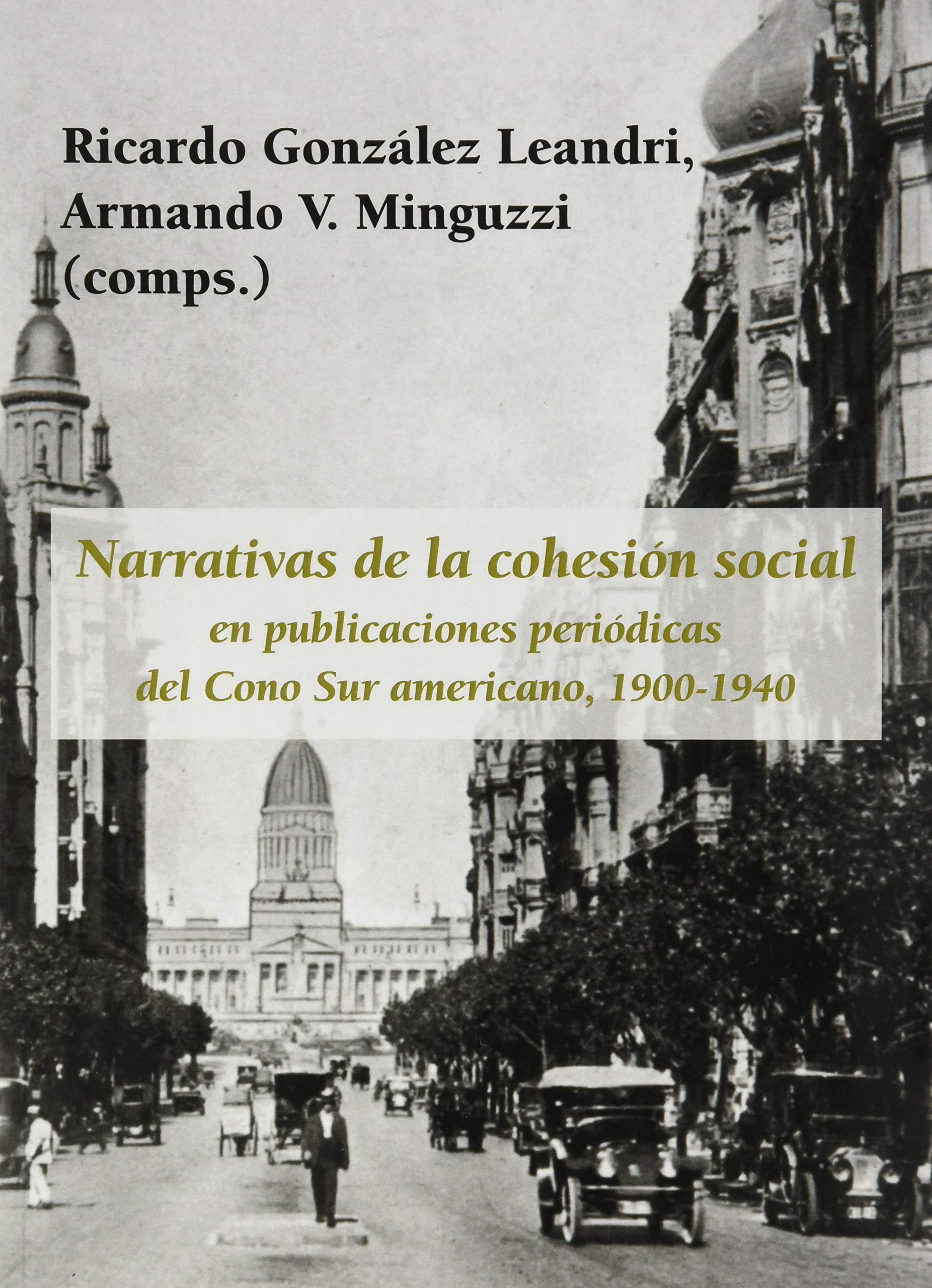 Narrativas de la cohesión social en publicaciones periódicas del Cono Sur americano (1900-1940) Books