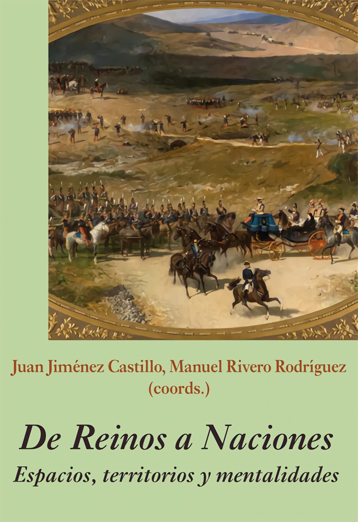 De Reinos a Naciones. Espacios, territorios y mentalidades (La Corte en Europa - Temas) Politics & History