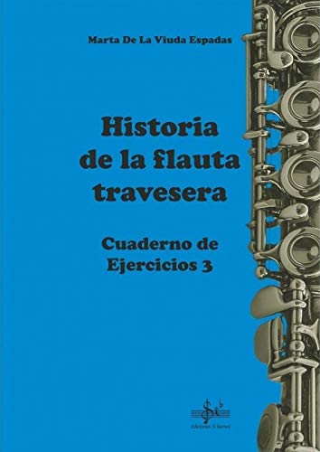 HISTORIA DE LA FLAUTA TRAVESERA: CUADERNO DE EJERCICIOS Books