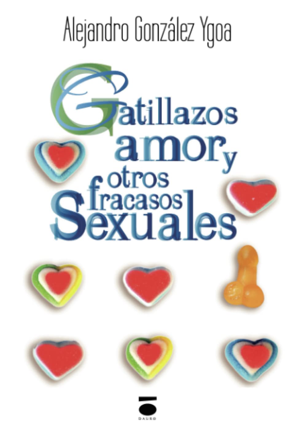 Gatillazos, amor y otros fracasos sexuales (Narrativa) Contemporary literature