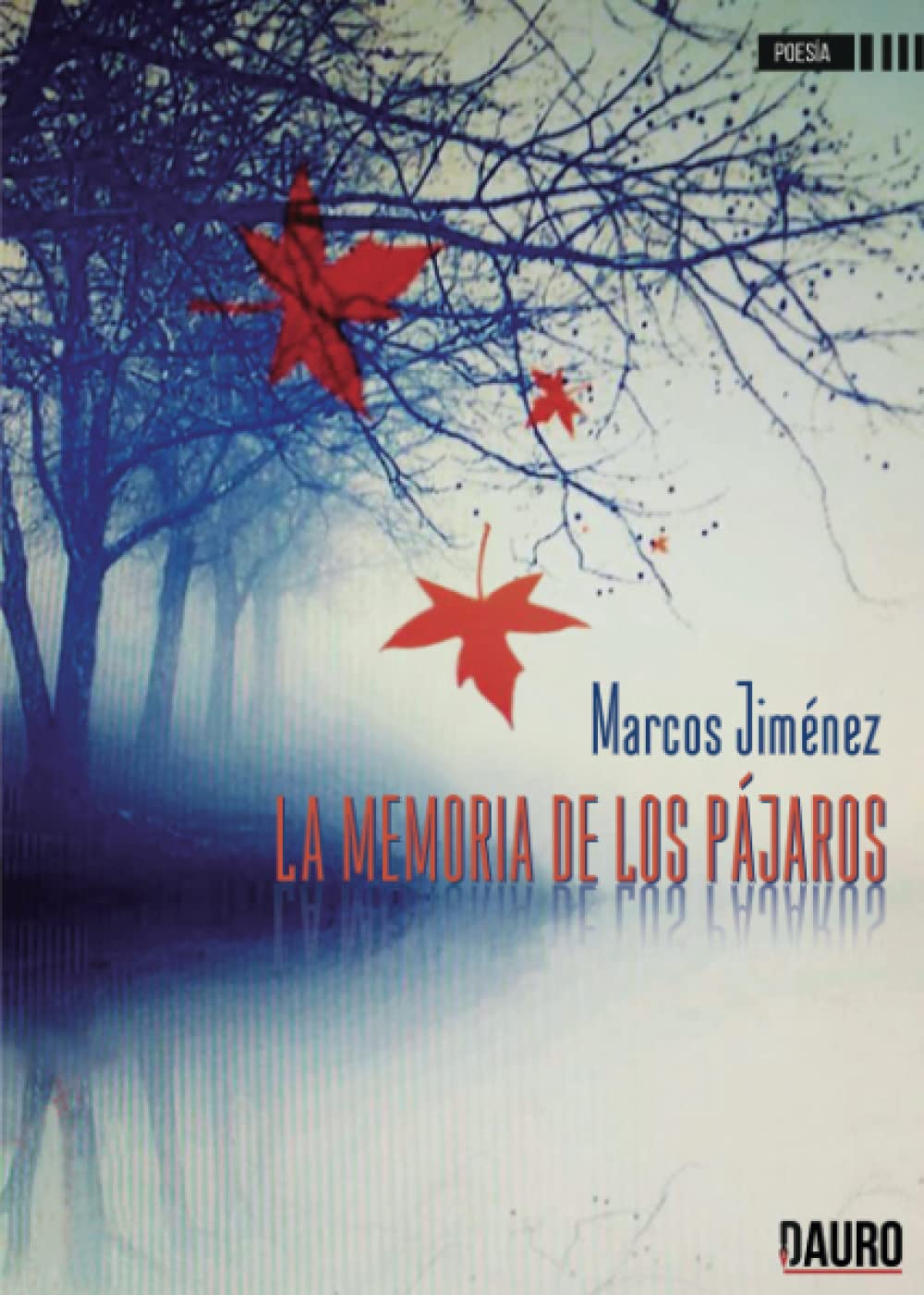 La memoria de los pájaros (Poesía) Poetry