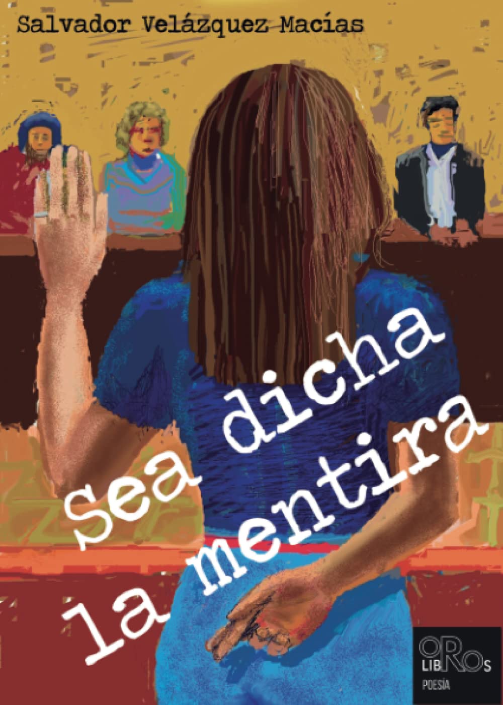 Sea dicha la mentira Poetry