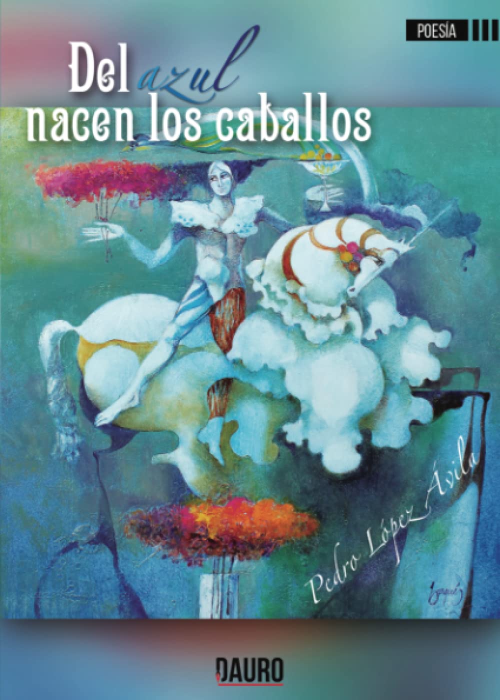 Del azul nacen los caballos Poetry