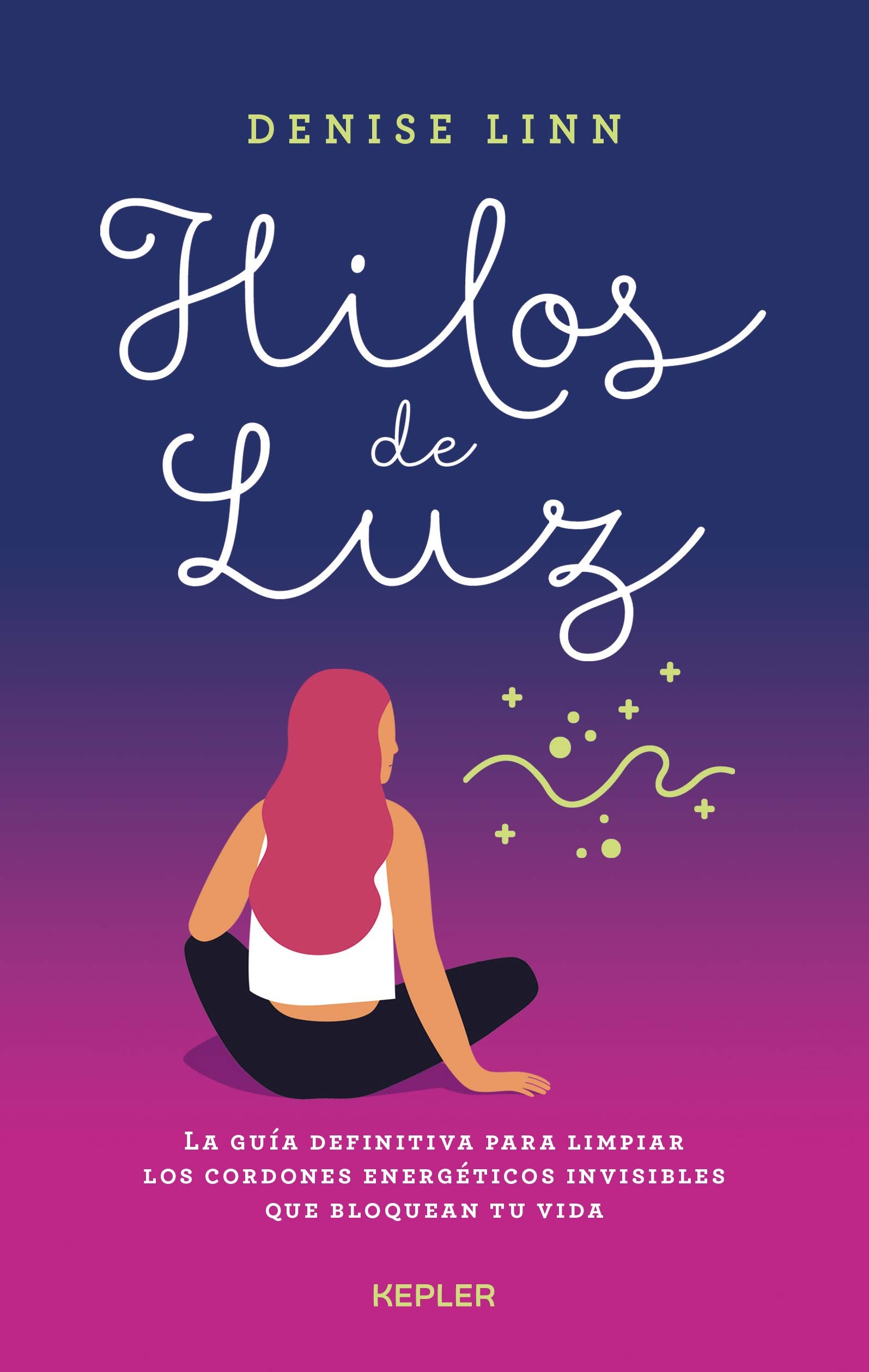 Hilos de luz: La guía definitiva para limpiar los cordones energéticos invisibles que bloquean tu vida book