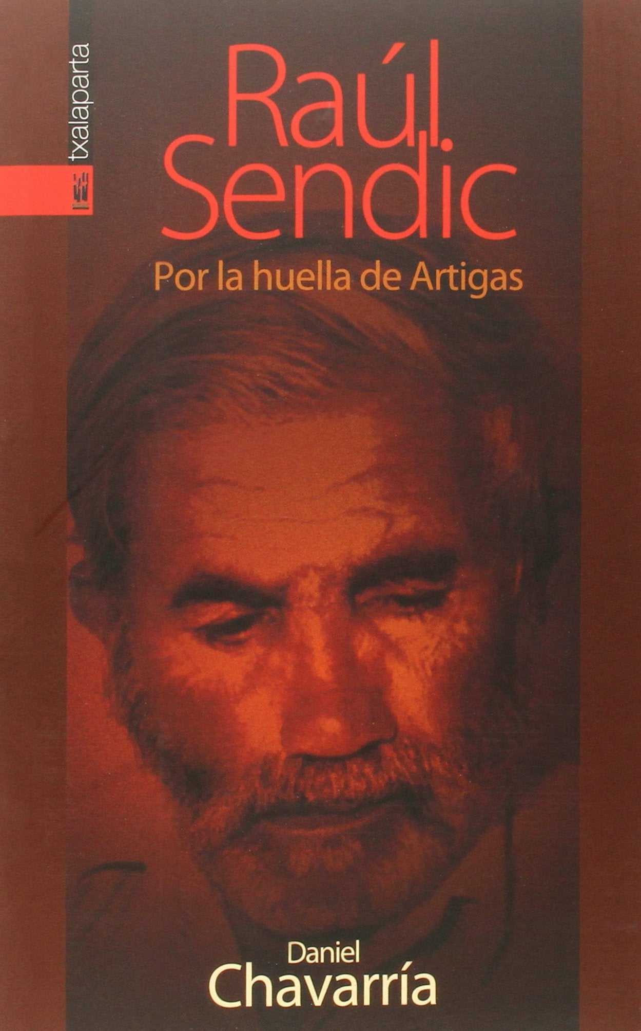Raúl Sendic : por la huella de Artigas book
