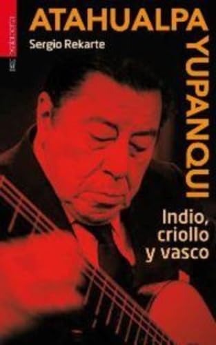 Atahualpa Yupanqui : indio, criollo y vasco Children's books