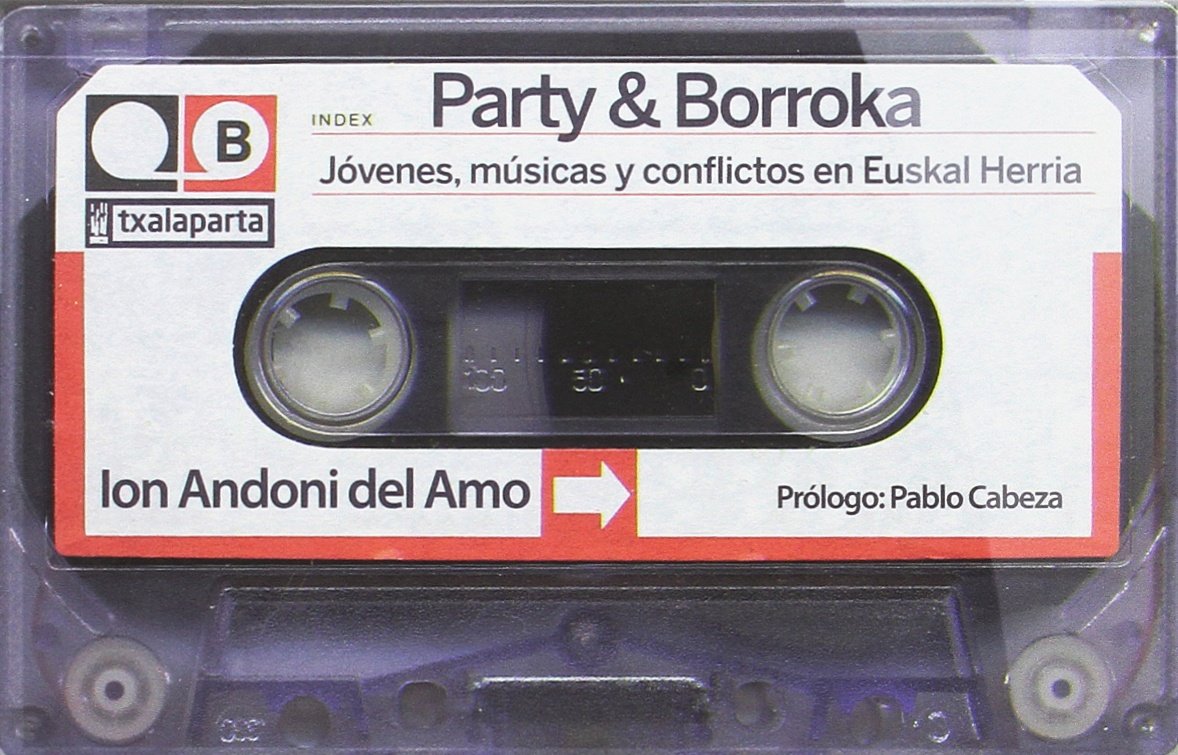 Party & Borroka - jovenes, musica y conflictos en Euskal Herria book