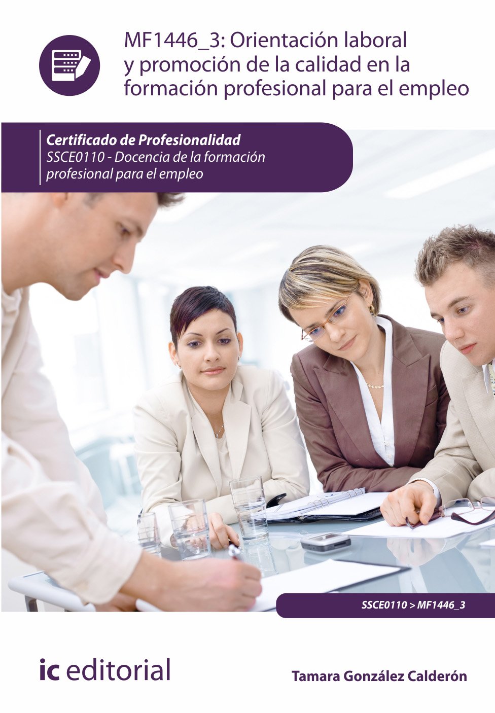 Orientación laboral y promoción de la calidad en la formación profesional para el empleo : docencia de la formación profesional para el empleo Study Guides