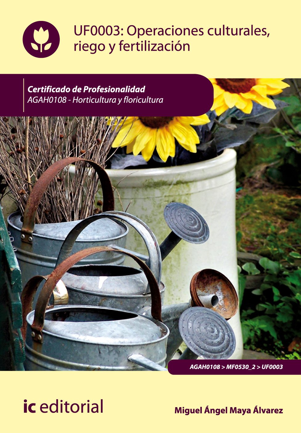Operaciones culturales, riego y fertilización. AGAH0108 - Horticultura y floricultura book
