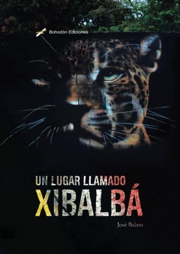 Un lugar llamado Xibalbá (Bohodón Ediciones, Band 1) Contemporary literature