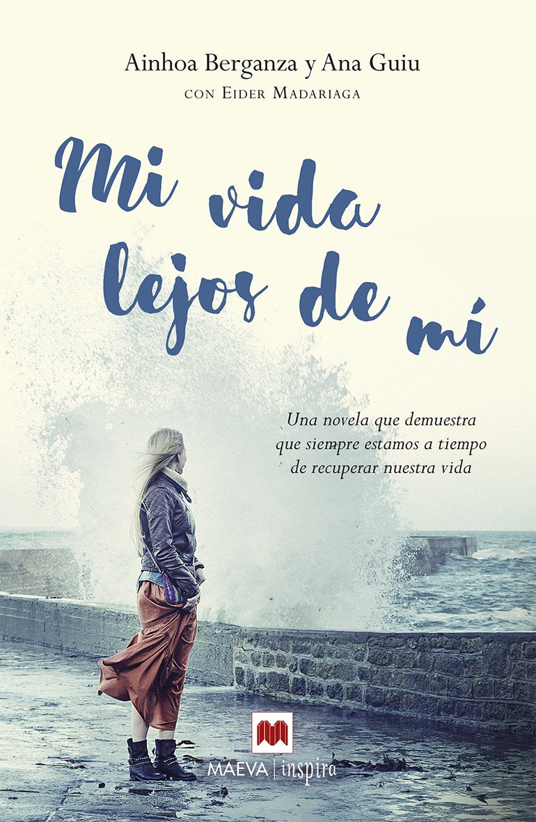 Mi vida lejos de mí : una novela que demuestra que siempre estamos a tiempo de recuperar nuestra vida Contemporary literature