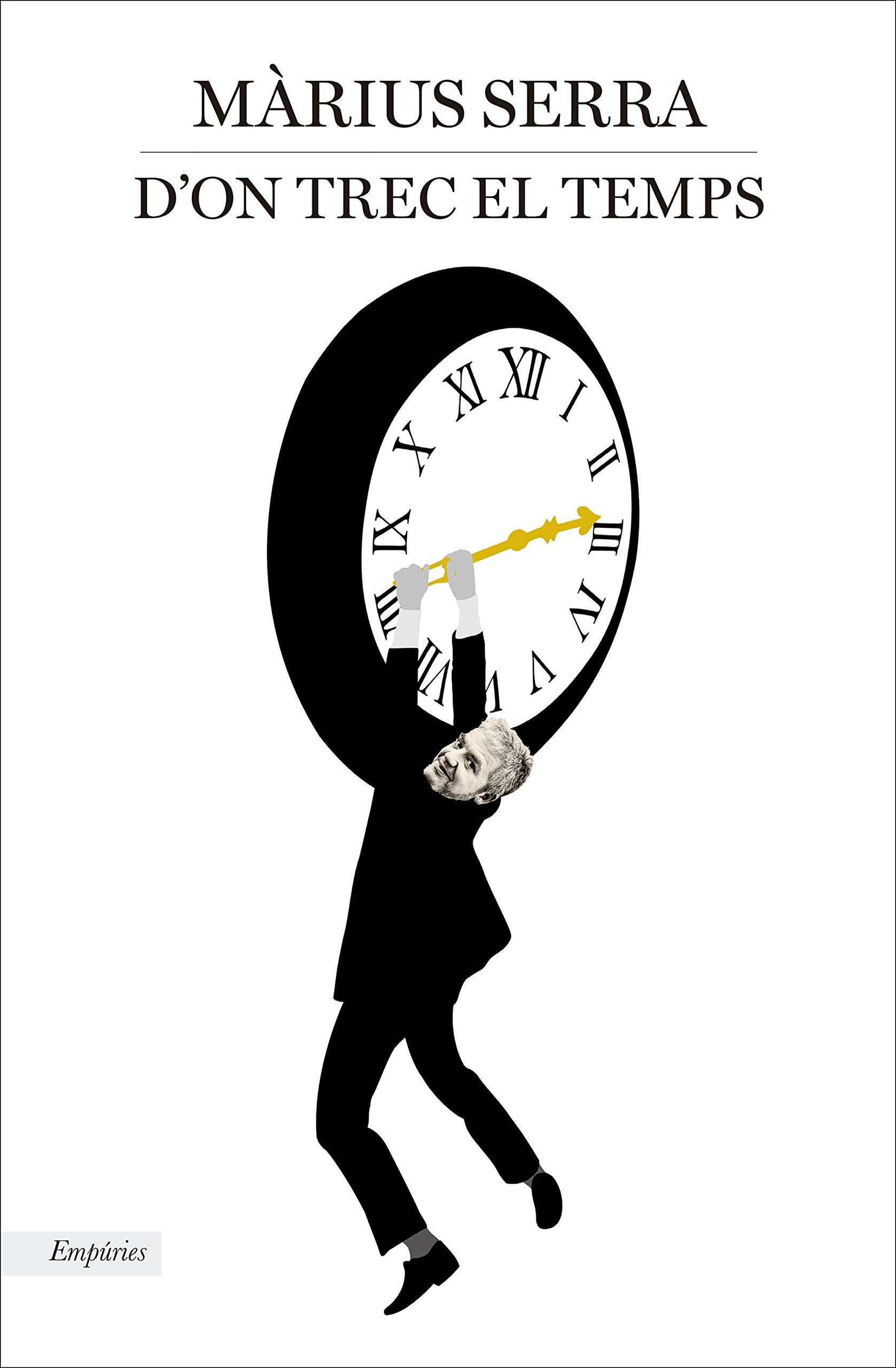 D'on trec el temps (EMPURIES NARRATIVA) Social Sciences