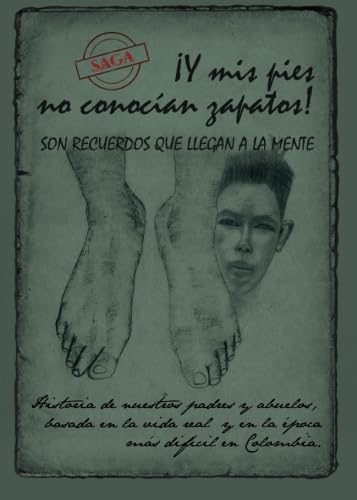 ¡Y mis pies no conocían zapatos! SON RECUERDOS QUE LLEGAN A LA MENTE. Contemporary Romance