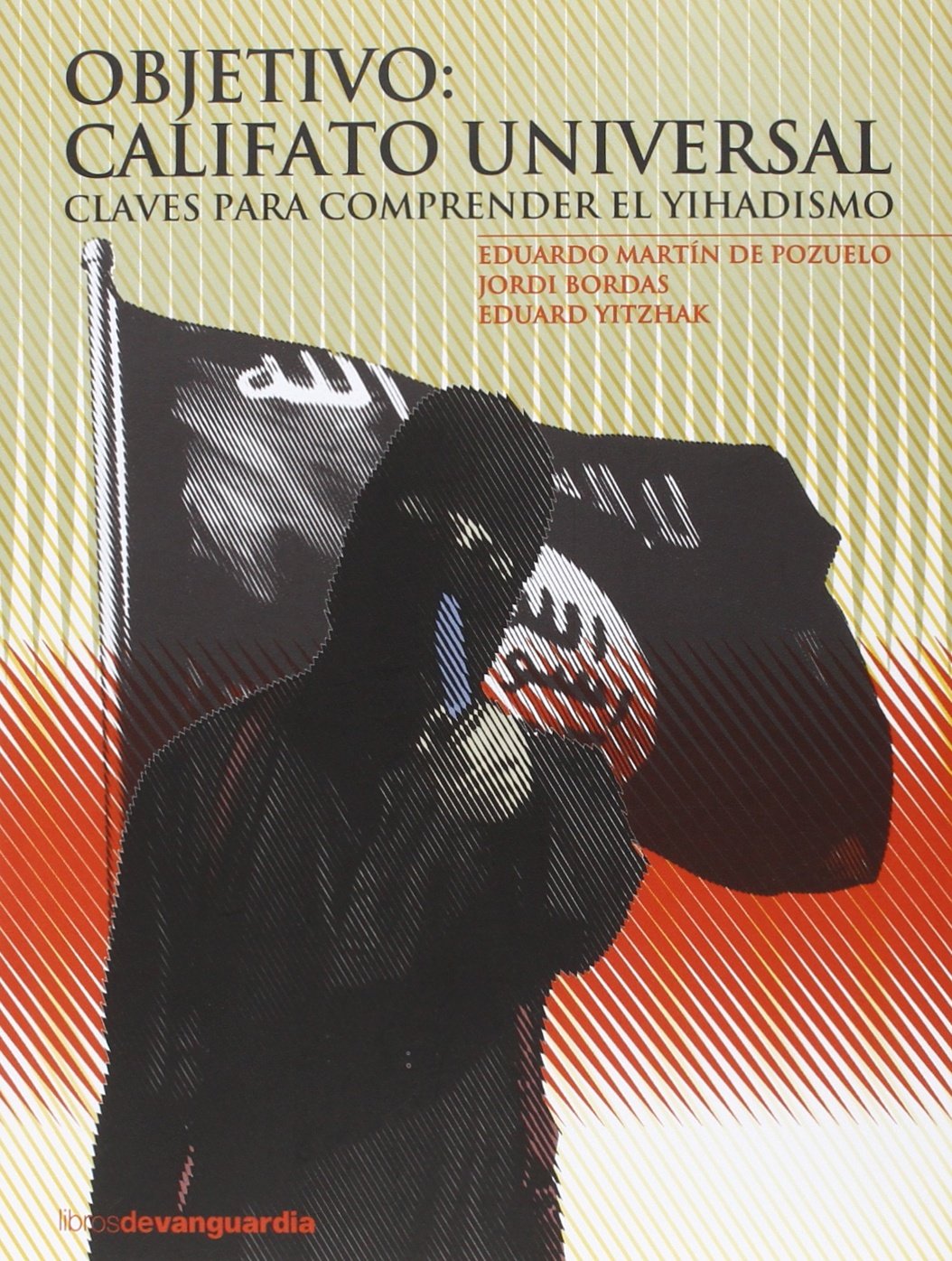 OBJETIVO: CALIFATO UNIVERSAL: Claves para comprender el Yihadismo book
