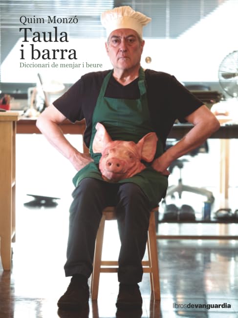 Taula i barra : diccionarí de menjar i beure (LIBROS DE VANGUARDIA, Band 0) Essays & Short Stories