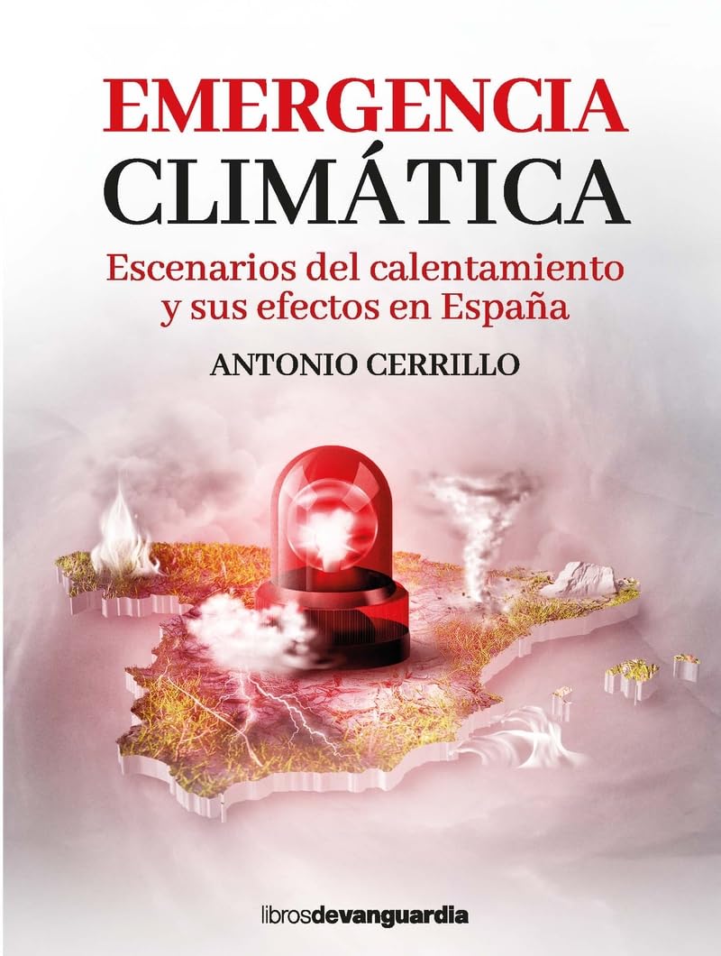 Emergencia climática: Escenarios del calentamiento y sus efectos en España book