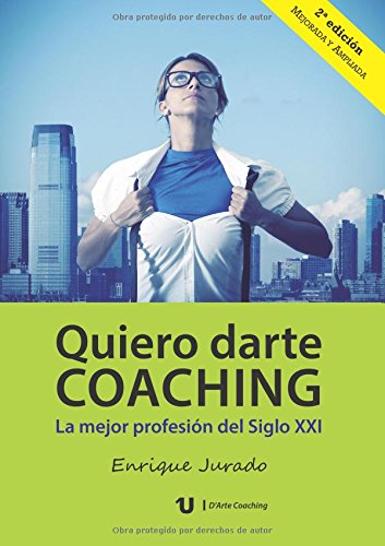 Quiero darte coaching: La mejor profesión del Siglo XXI book