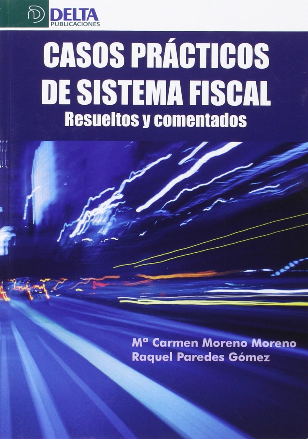 CASOS PRÁCTICOS DE SISTEMA FISCAL: Resueltos y comentados book