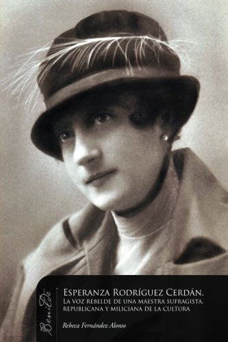 Esperanza Rodriguez Cerdan. La voz rebelde de una maestra sufragista, republican book