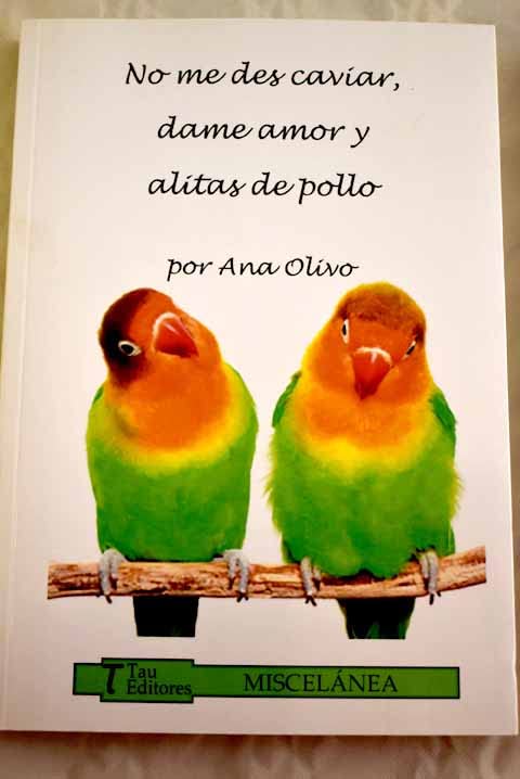 NO ME DES CAVIAR, DAME AMOR Y ALITAS DE POLLO book