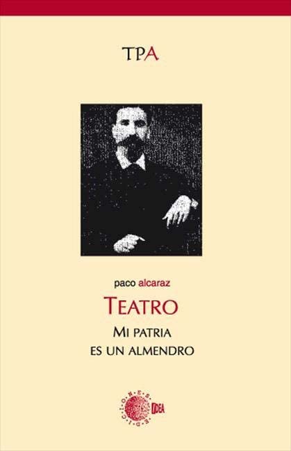 Mi patria es un almendro (Teatro Paco Alcaraz) book
