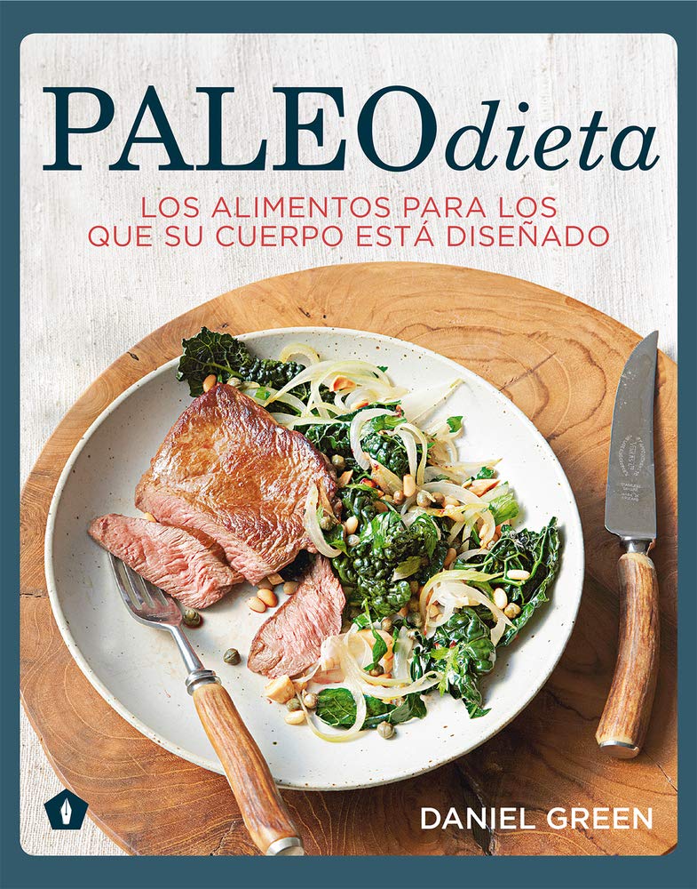 Paleo dieta / The Paleo Diet: Los alimentos para los que su cuerpo está diseñado / Food your body is designed to eat book