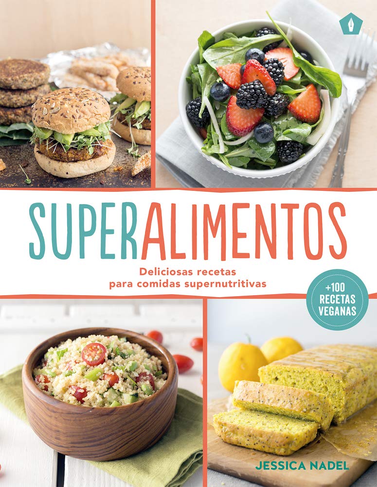 Superalimentos / Superfoods 24/7: Deliciosas Recetas Para Comidas Supernutritivas / More Than 100 Easy and Inspired Recipes to Enjoy the World's Most Nutritious Foods at Every Meal, Every Day book