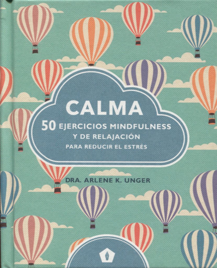 Calma: 50 ejercicios mindfulness y de relajación para reducir el estrés book
