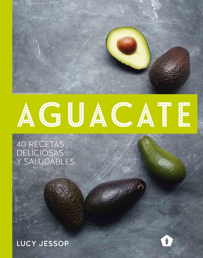 Aguacate: 40 recetas deliciosas y saludables book