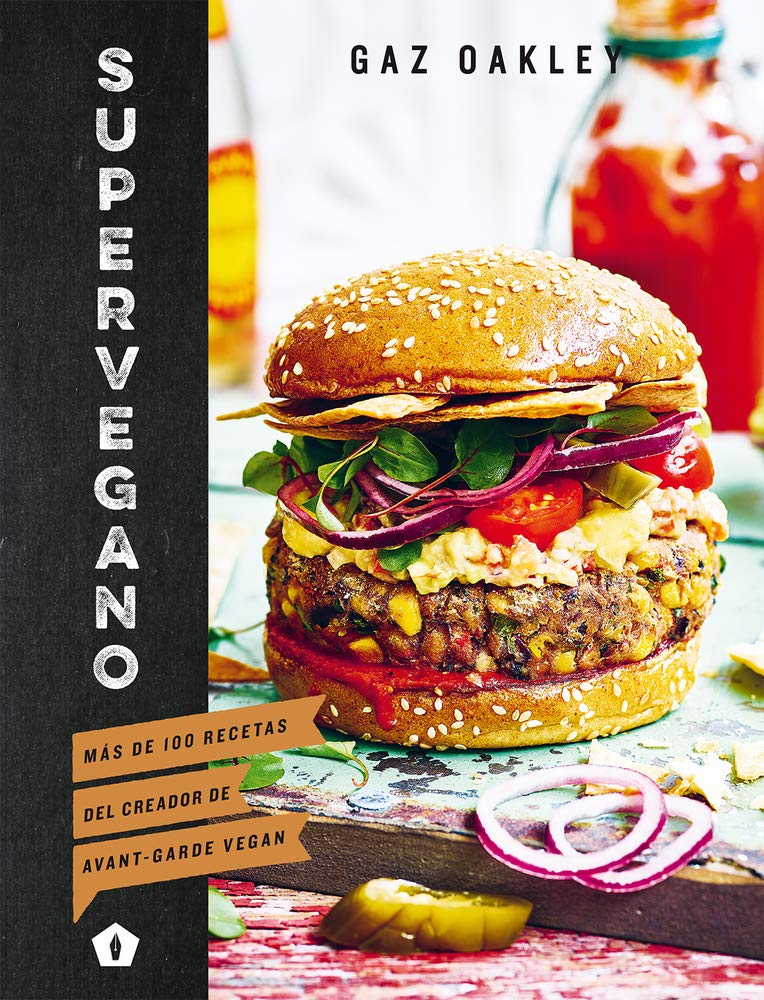 Supervegano / Vegan 100: Más de 100 recetas del creador de avant-garde vegan / Over 100 incredible recipes from Avant-Garde Vegan book