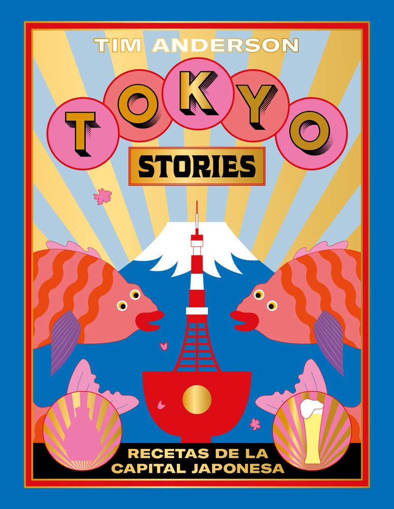 Tokyo Stories: Recetas de la capital japonesa Leisure, Home & Garden