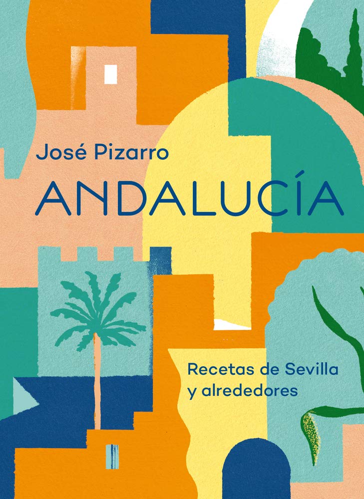 Andalucía: Una aventura gastronómica / A Gastronomic Adventure book