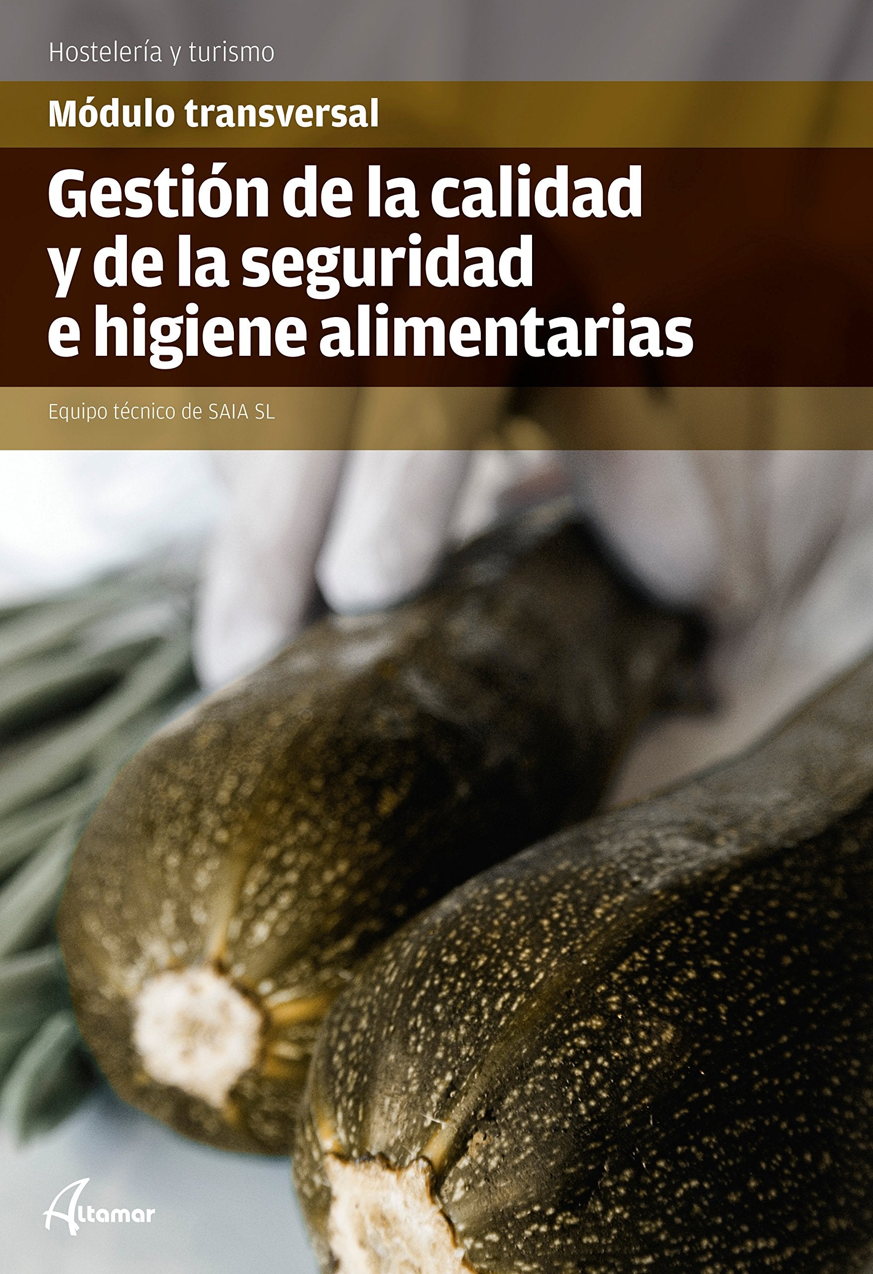 Gestión de la Calidad y la Seguridad e Higiene alimentarias book