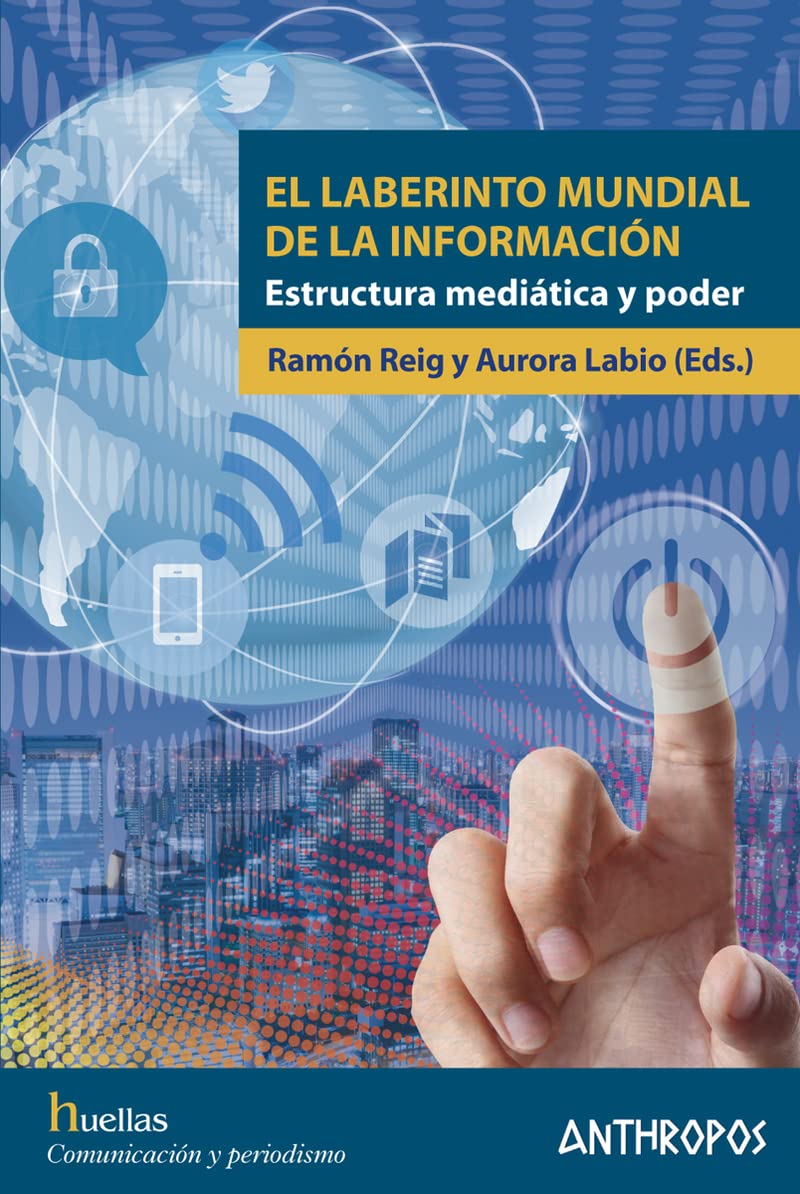 El laberinto mundial de la información: Estructura mediática y poder book