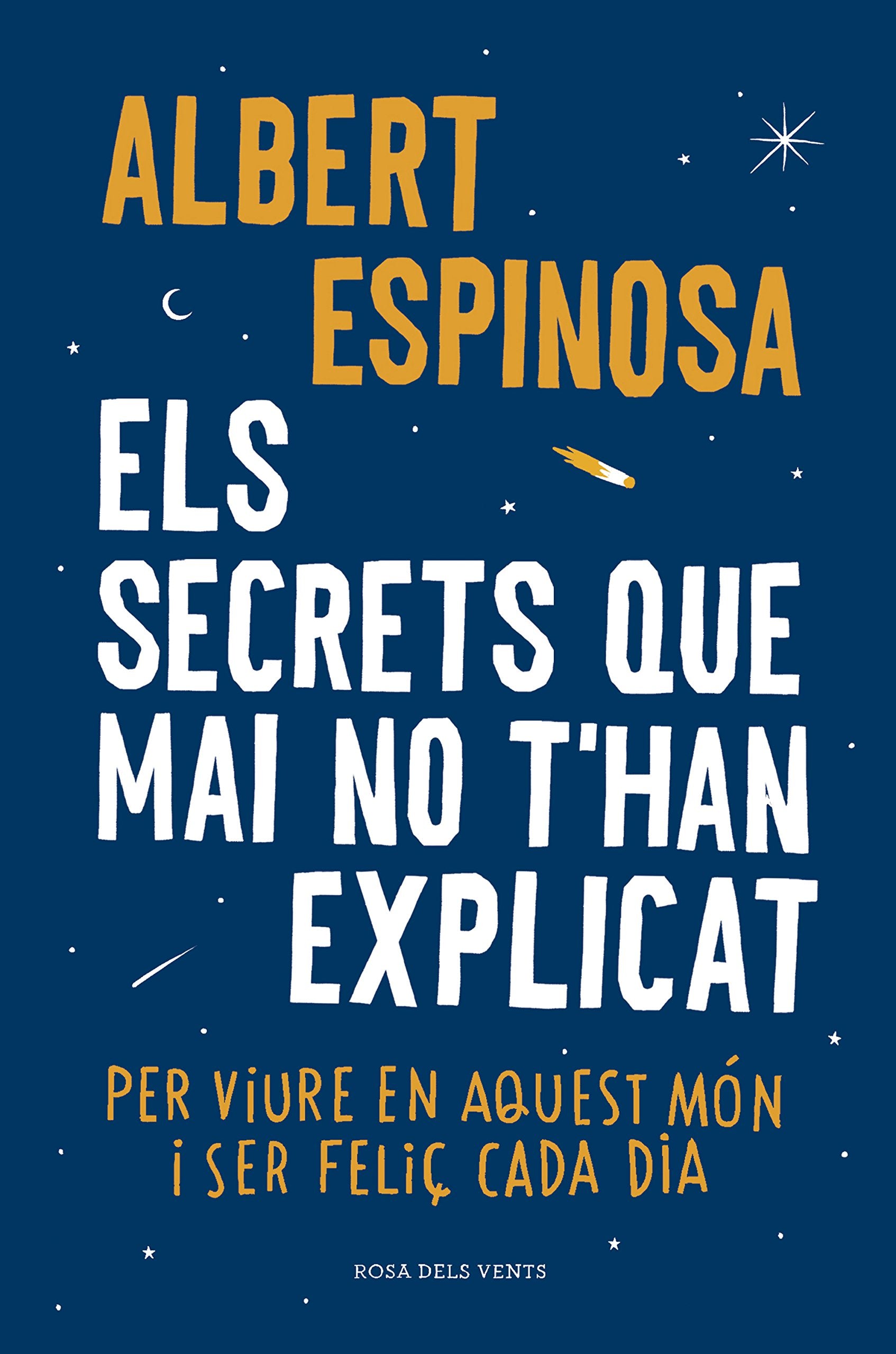 Els secrets que mai no t'han explicat : Per viure en aquest món i ser feliç cada dia (Divulgació) Business, Finance & Career