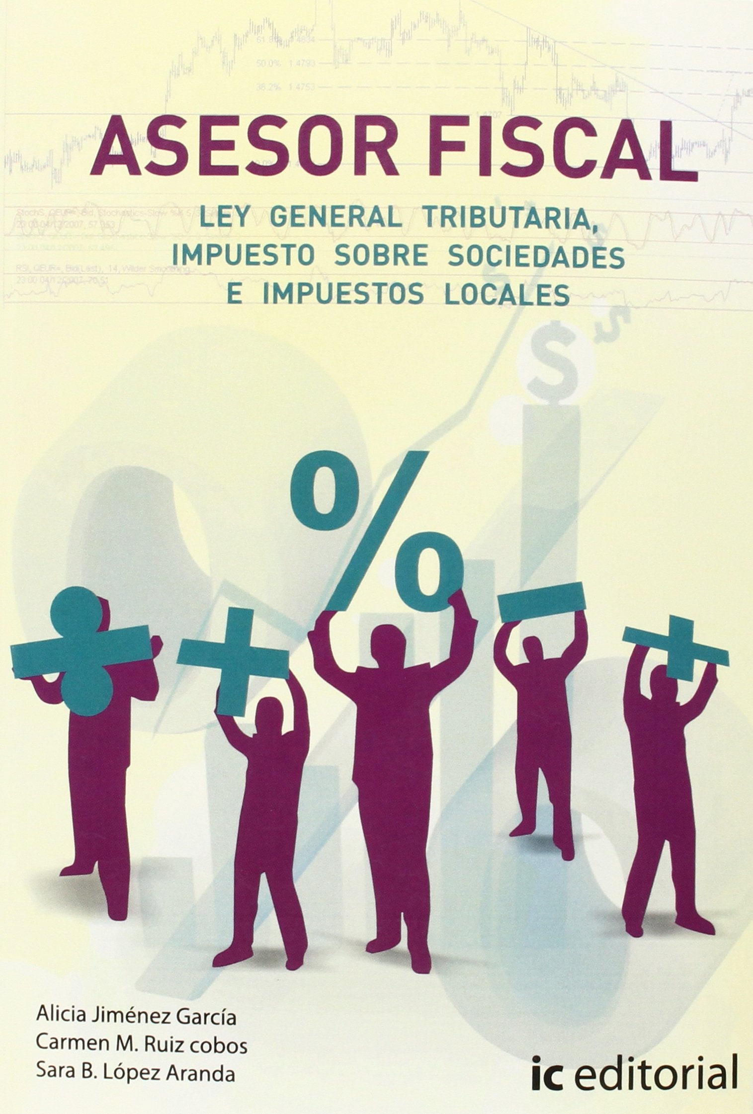 Asesor fiscal 2 : Ley general tributaria, impuesto sobre sociedades e impuestos locales Study Guides
