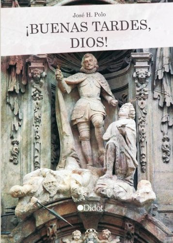 ¡Buenas tardes, Dios! (Edición Punto Didot, Band 1) Contemporary literature