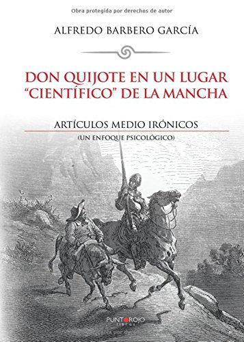 Don Quijote en un lugar científico de La Mancha. Artículos medio irónicos Contemporary literature