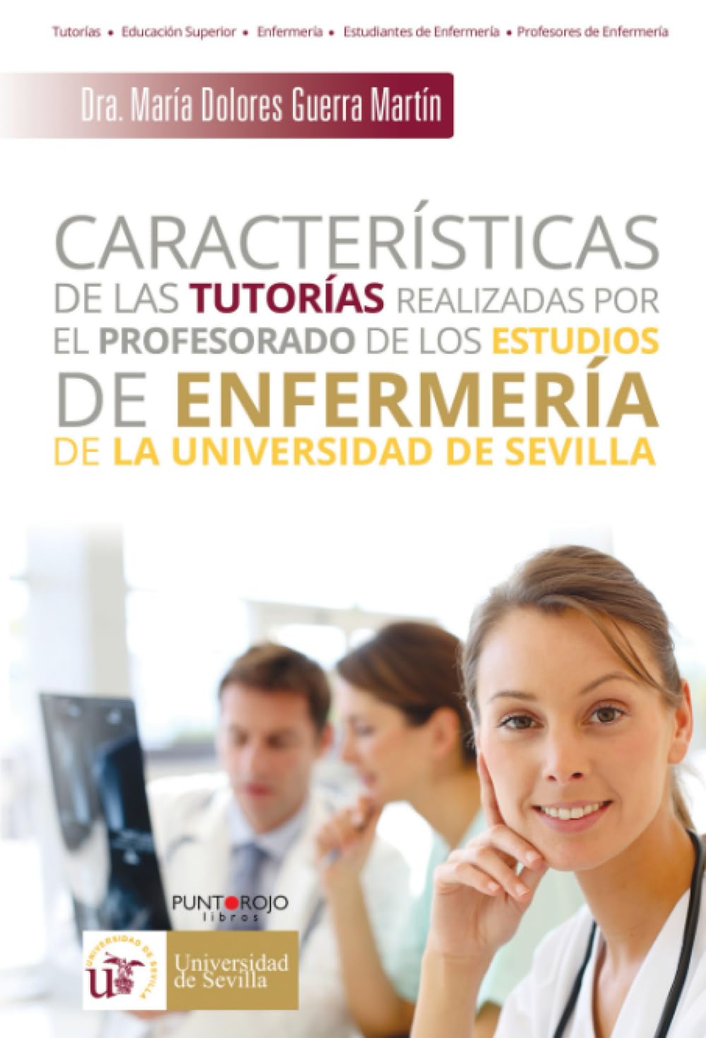 Características de las tutorías realizadas por el profesorado de los estudios de enfermería de la Universidad de Sevilla Learning & Reference